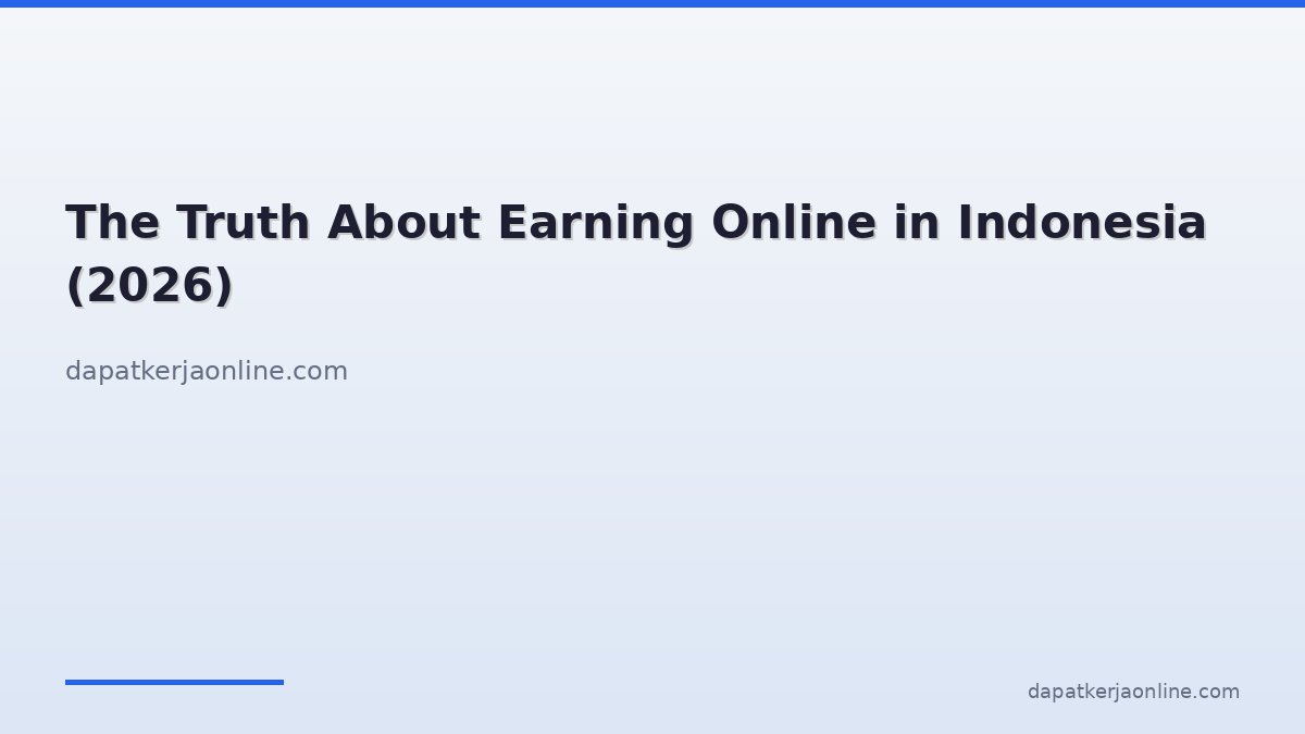 The Truth About Earning Online in Indonesia (2026)